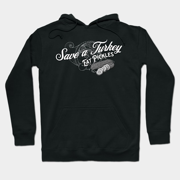 Save a Turkey Eat Pickles Hoodie by Flying Turkey Punch